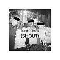 BrokeRichKid (Shout)