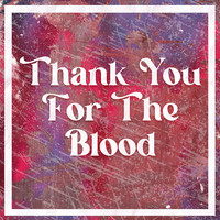 Thank You for the Blood