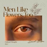 Men Like Flowers Too