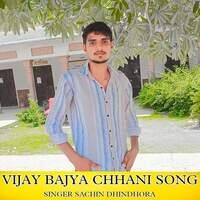 Vijay Bajya Chhani Song