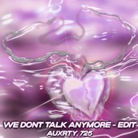 We Don't Talk Anymore (Edit)