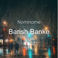 Barish Banke