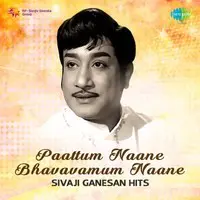Paattum Naane Bhavavamum Naane - Sivaji Ganesan Hits