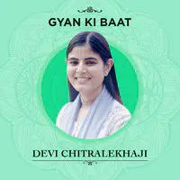 Gyan Ki Baat by Chitralekha Ji
