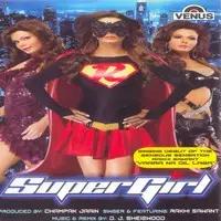 Super Girl- Rakhi Sawant
