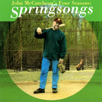 John McCutcheon's Four Seasons: Springsongs Songs Download: John ...