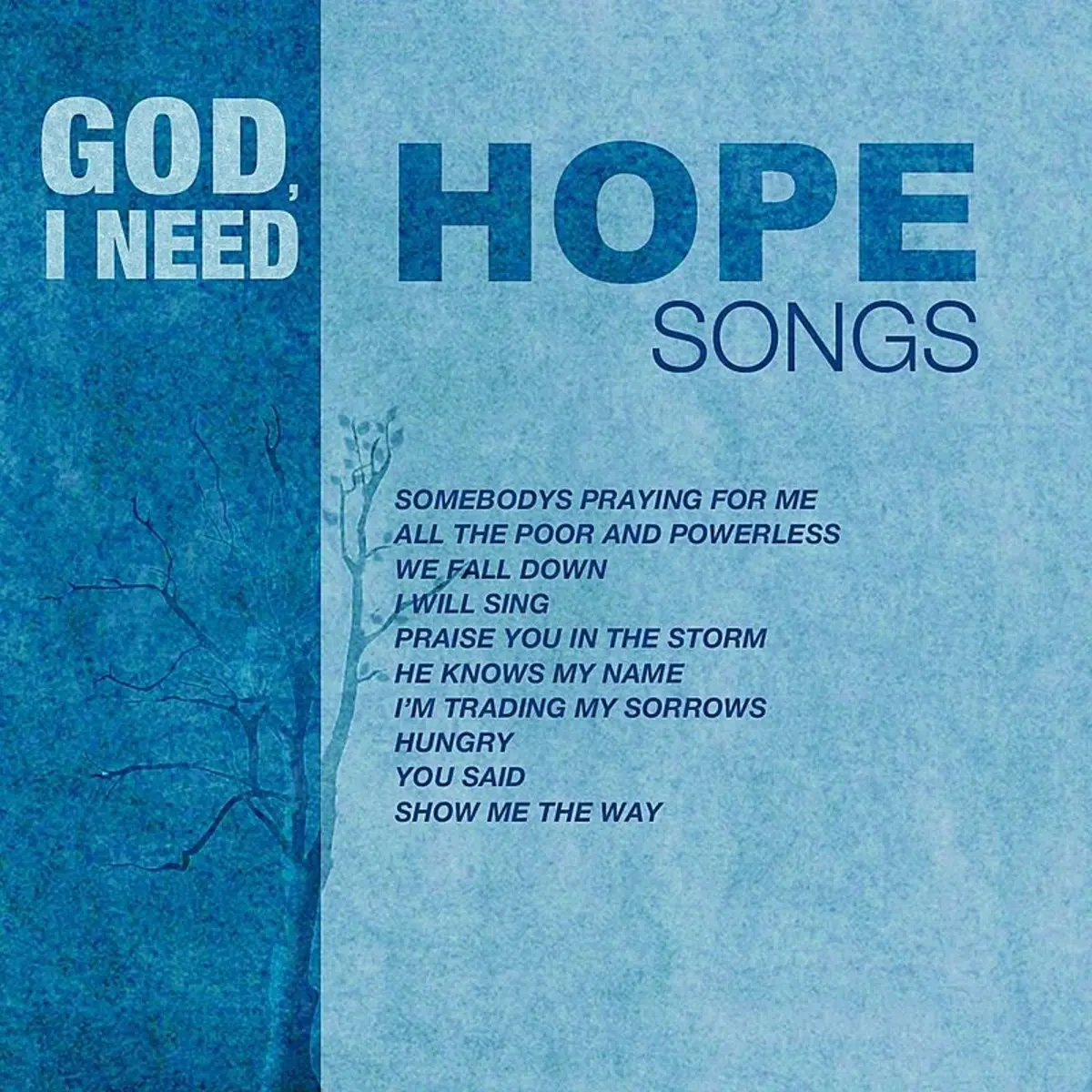 I Will Sing Lyrics In English God I Need Hope Songs I Will Sing Song Lyrics In English Free Online On Gaana Com