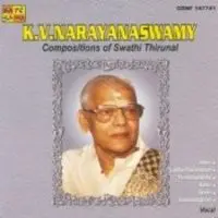 K V Narayanaswamy Swati Thirunal Krithis