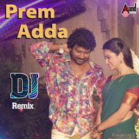 Prem Adda DJ Remix