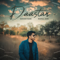 Daastan Song Download: Play & Listen Daastan all MP3 Song by Rahul Jain ...