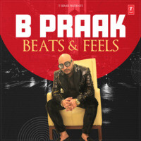 B Praak Beats & Feels