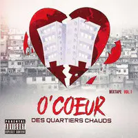 O'coeur des quartiers chauds (mixtape), vol.1