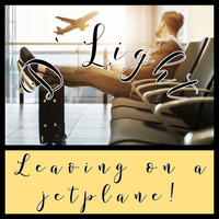 Leaving on a Jetplane