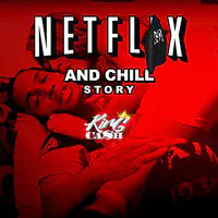 Netflix and Chill Story