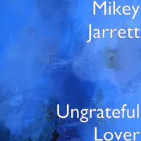 Ungrateful Lover