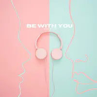 Be With You