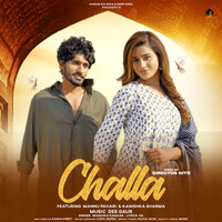 Challa (feat. Mannu Pahari,Kanishka Sharma)