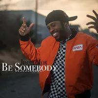 Be Somebody