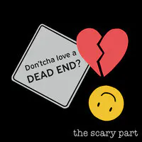 Don'tcha Love a Dead End?