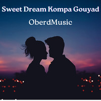 Sweet Dream Kompa Gouyad