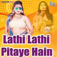 Lathi Lathi Pitaye Hain