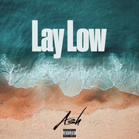 Lay Low Song Download: Play & Listen Lay Low all MP3 Song by Ash @Gaana