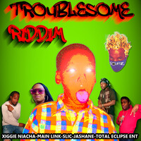 Troublesome Riddim