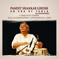 Pandit Shankar Ghosh An Era of Tabla - Accompaniment