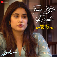 Tum Bhi Raahi Remix by DJ Paps