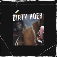 Dirty Hoes