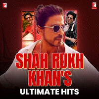 Shah Rukh Khan's Ultimate Hits