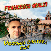 Vogghiu cantari ccà