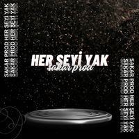 Her Şeyi Yak