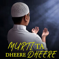 murti ta dheere dheere