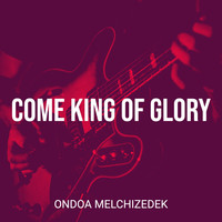 Come King of Glory