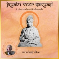 Jayatu Veer Sanyasi (A Tribute to Swami Vivekananda)