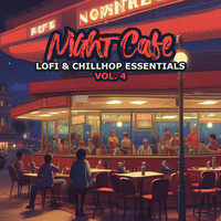 Night Cafe , Vol. 4 (Lofi & Chillhop Essentials)