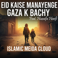 Eid Kaise Manayenge Gaza K Bachy