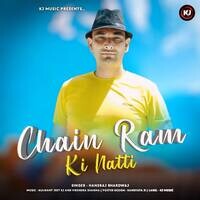 Chain Ram Ki Natti