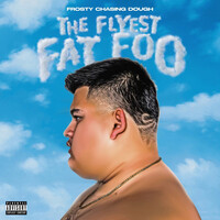 The Flyest Fat Foo