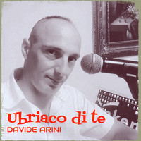 Ubriaco di te