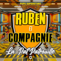 Ruben Et Compagnie - La Pat' patrouille