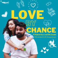 Love By Chance - A  Podcast by a real life couple - season - 1