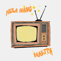 Mula Nang Makita