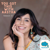 You Got This with Aastha Season 2