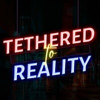 Tethered To Reality