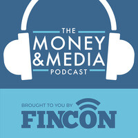 Money and Media Podcast presented by FinCon