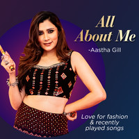 All About Me With Aastha Gill.