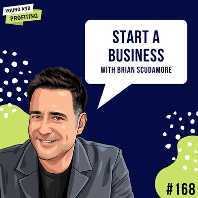 Ep 168: Start A Business with Brian Scudamore MP3 Song Download by Hala Taha (Young and Profiting with Hala Taha - season - 1)| Listen Ep 168: Start A Business with Brian Scudamore Song Free Online - Vimarsana News