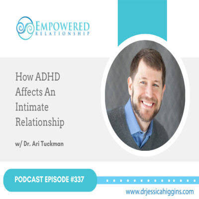 Ep How ADHD Affects An Intimate Relationship An Interview With Dr Ari Tuckman Song